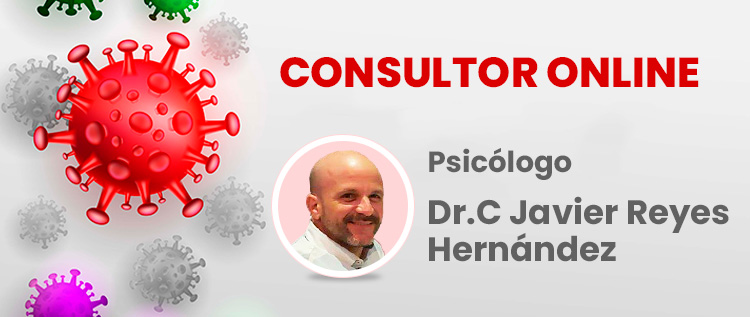 Consultoría online: Bienestar psicológico en tiempos de distanciamiento físico Consultor Onlline Dr.C Javier Reyes Hernández
