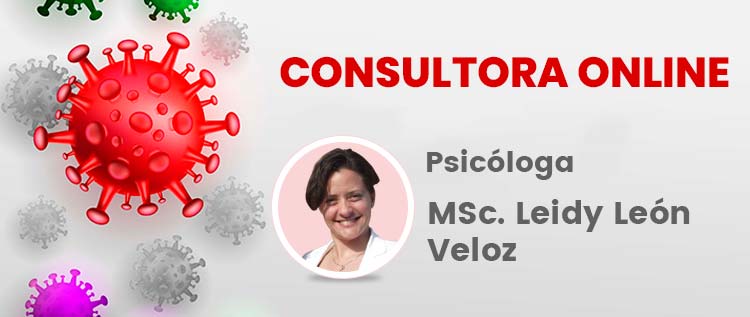 Consultoría online: Bienestar psicológico en tiempos de distanciamiento físico Consultora Online: MsC. Leidy Leon Veloz