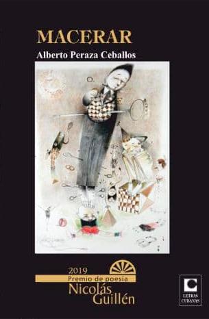 Alberto Peraza: “Maceración: en eso se convierte gran parte de la vida” Cubierta del libro Macerar