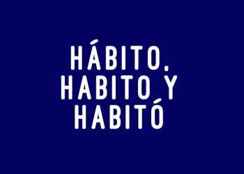 Hábito, habito, habitó