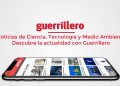 Guerrillero te trae las novedades más interesantes en Ciencia, Tecnología y Medio Ambiente Guerrillero te trae las novedades más interesantes en Ciencia, Tecnología y Medio Ambiente